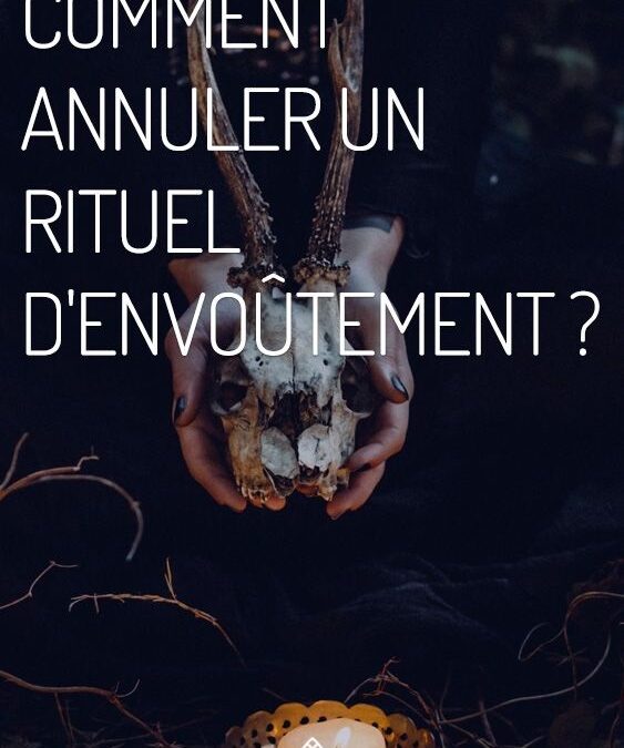 RECETTE POUR ANNULER LES ENVOÛTEMENTS